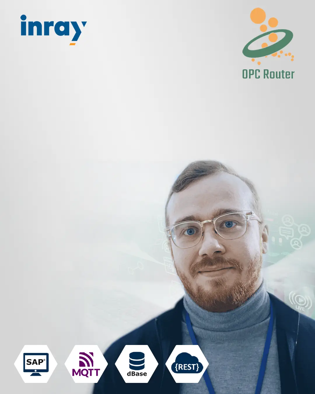 Engineer or IT manager representing OPC Router software by inray, enabling seamless industrial data integration between machines, databases, and IT systems. Logos include OPC Router, SAP, MQTT, Open Database Connectivity, REST API, Euromap77, SAP.